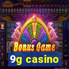 9g casino